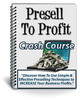 Thumbnail Presell To Profit ecourse With (PLR)