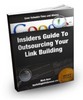 Thumbnail Insiders Guide To Outsourcing Your Backlink Building (PLR) Thumbnail Insiders Guide To Outsourcing Your Backlink Building (PLR)