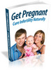 Thumbnail Get Pregnant Cure Infertility Naturally Thumbnail Get Pregnant Cure Infertility Naturally