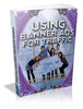 Thumbnail Using Banner Ads For Traffic with (MRR)