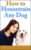 Thumbnail How To Housetrain Any Dog with (PLR)