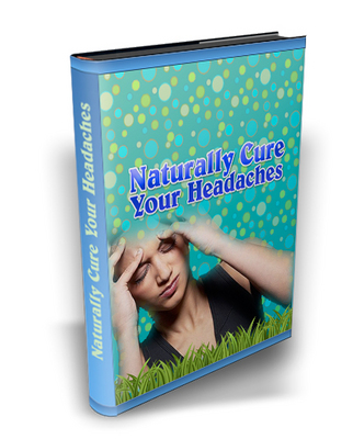 Product picture NEW 2010 Naturally Cure Your Headaches (MRR)