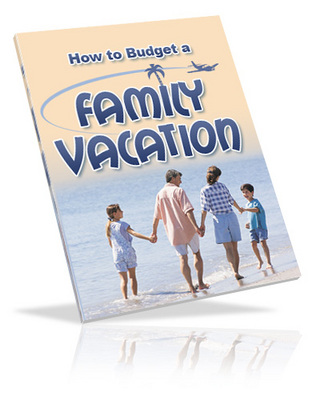 Product picture How to Budget a Family Vacation (PLR)