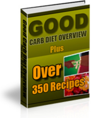 Product picture Good Carb Diet Overview Over 350 Recipes With (MRR)