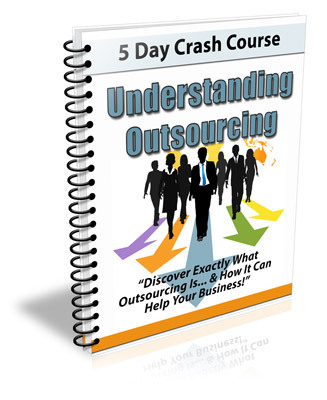 Product picture Understanding Outsourcing - 5 Day eCourse (PLR)
