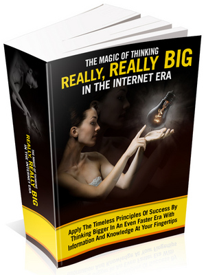 Product picture The Magic Of Thinking Really Big In The Internet Era (PLR)