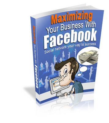 Product picture Maximizing Your Business with Facebook With (MRR)