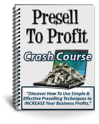 Product picture Presell To Profit Crash Course With (PLR)