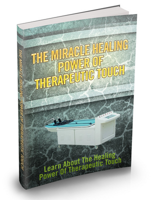 Product picture The Miracle Healing Power Of Therapeutic Touch With (MRR)
