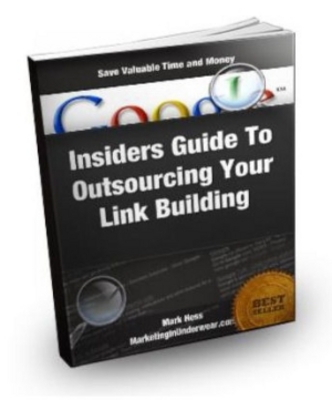 Product picture Insiders Guide To Outsourcing Your Backlink Building (PLR)