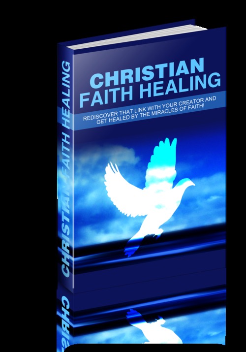 Product picture Christian Faith Healing 